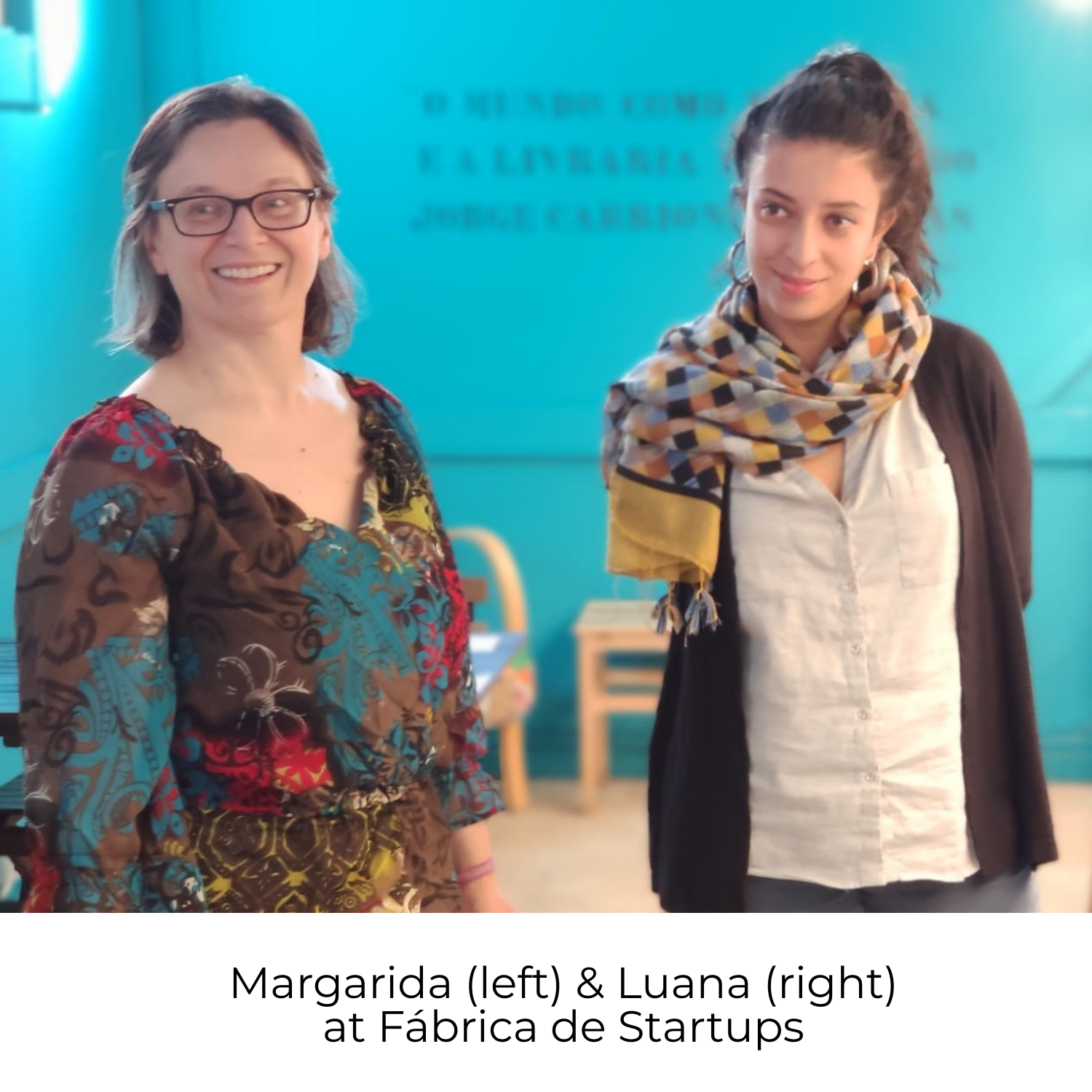 Margadia (left) and Luana (right) at Fábrica de Startups